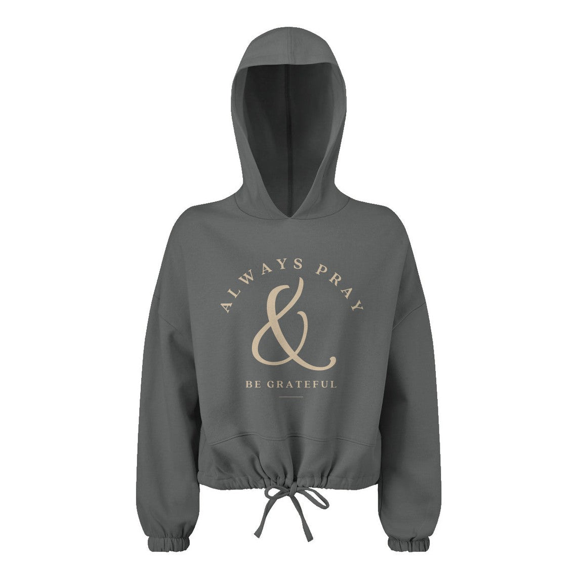 Women's Cropped Hoodie - Always Pray Be Grateful