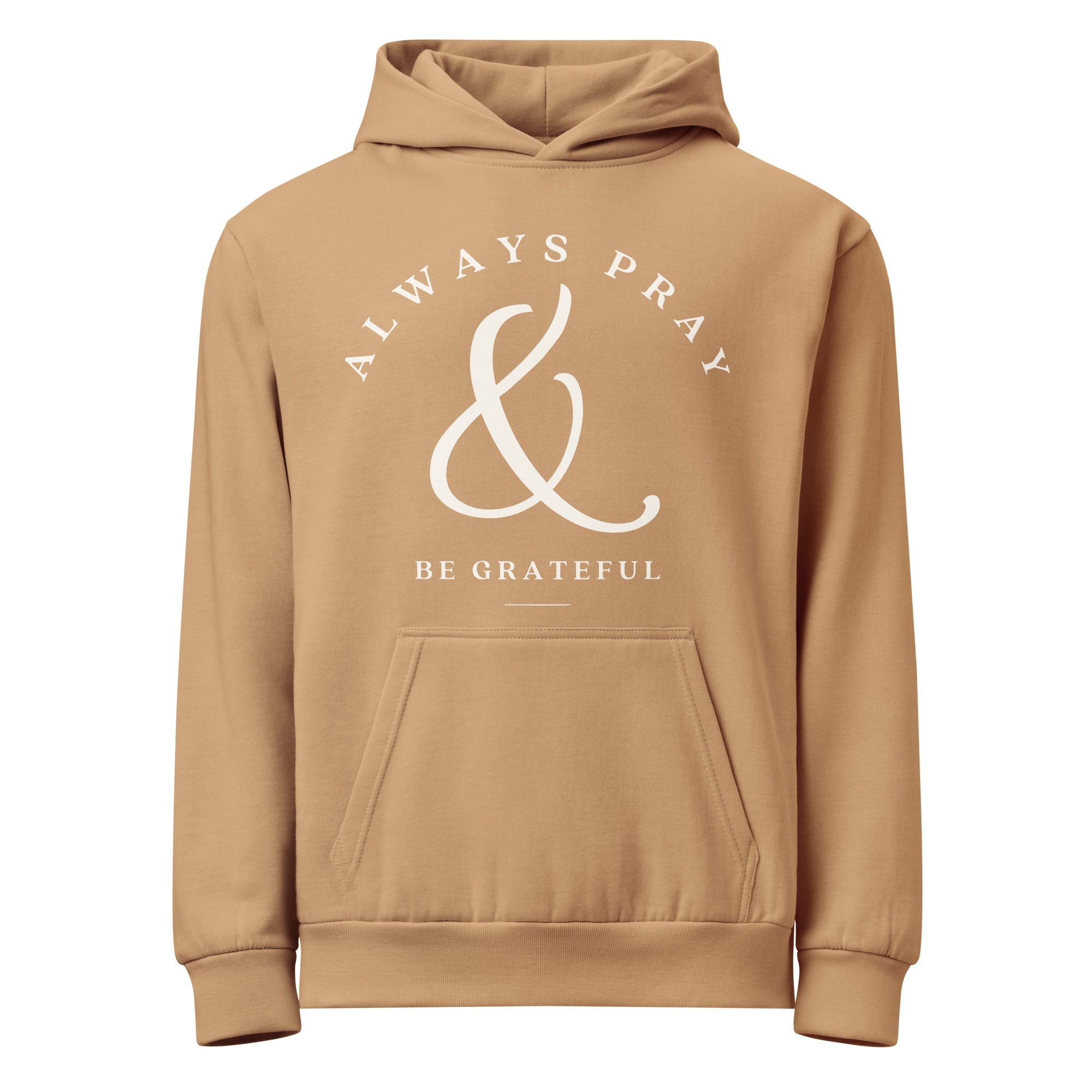 Women's Oversized Hoodie - Always Pray and Be Grateful Print - Various Colors Christian Faith Sweatshirt