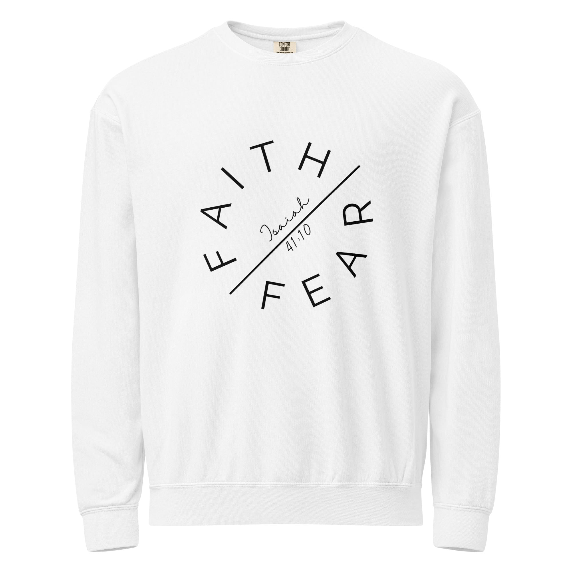 Faith Over Fear Garment-Dyed Sweatshirt | Isaiah 41:10 Vintage Crew