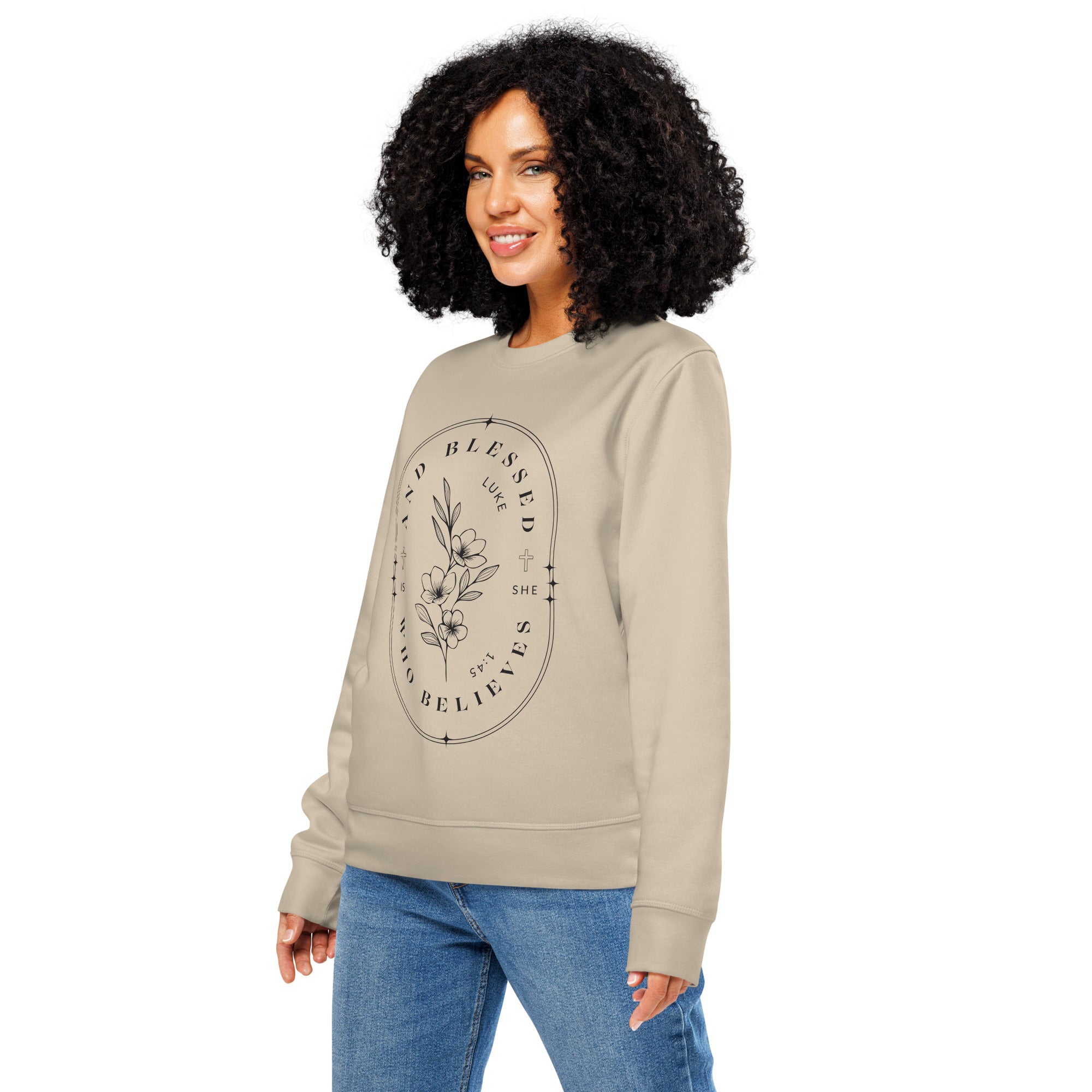 Blessed is She Who Believes Organic Sweatshirt | Luke 1:45 Print