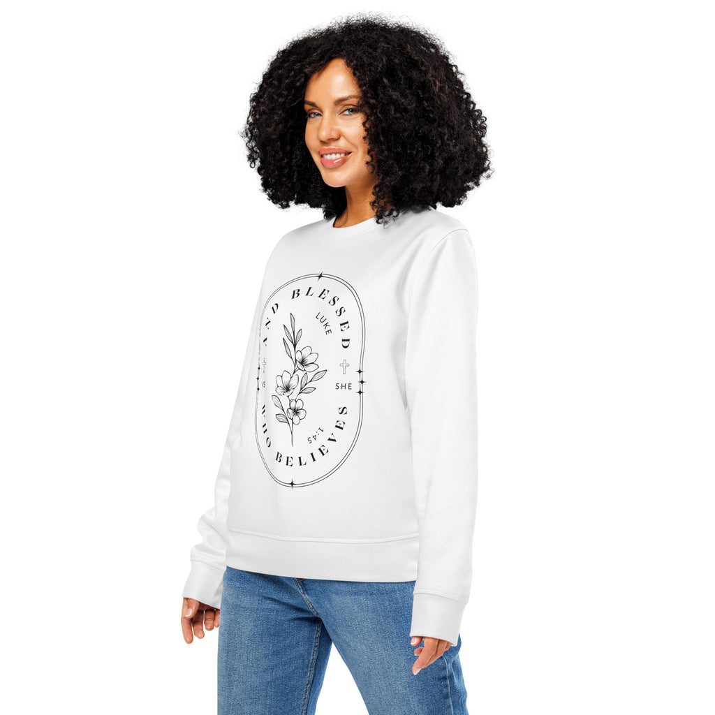 Blessed is She Who Believes Organic Sweatshirt | Luke 1:45 Print