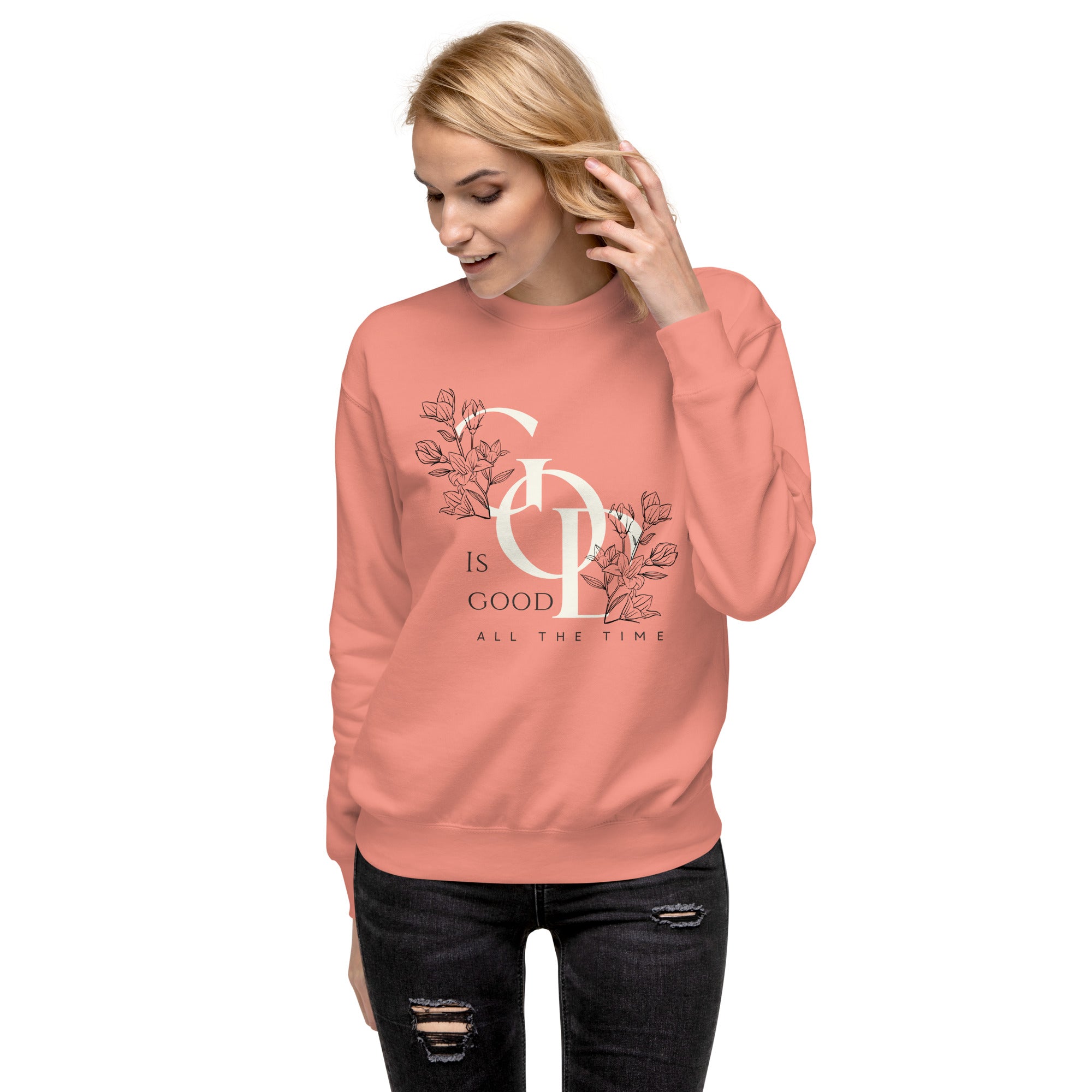 God Is Good All The Time Sweatshirt | Women's Christian Crewneck